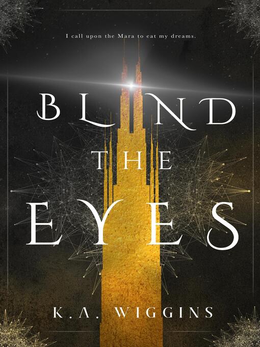Title details for Blind the Eyes by K.A. Wiggins - Available
